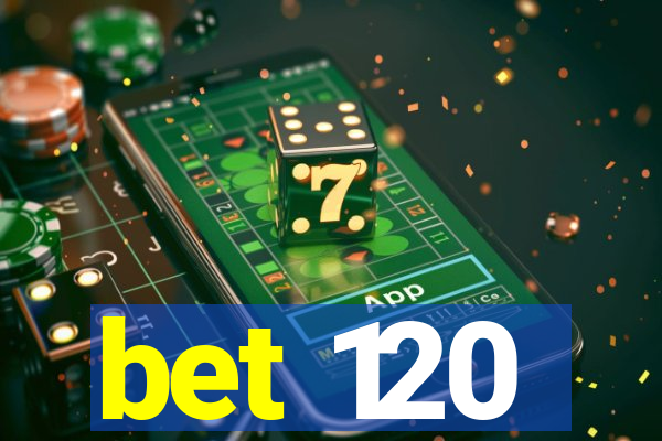 bet 120